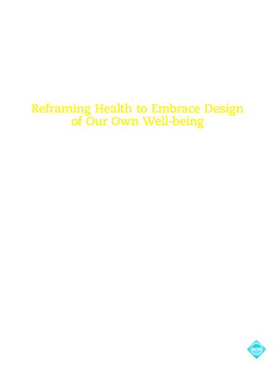 2010, no. 3: Reframing Health to Embrace Design of Our Own Wel-being