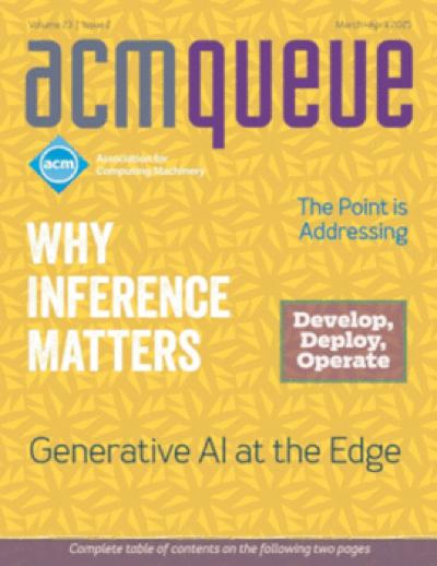 ACM queue (FREE) 2025, no. 2: Inference 2025, no. 2: Inference