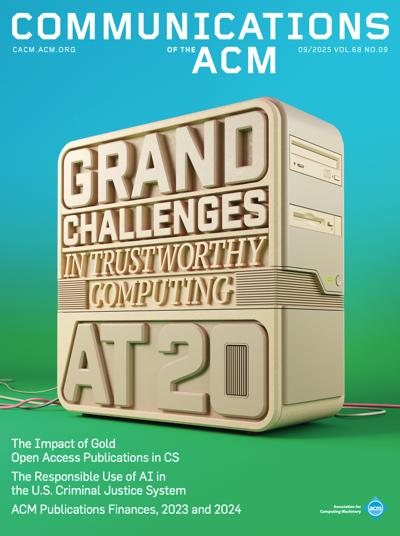 Communications of the ACM 2025, no. 9: Trustworthy Computing 2025, no. 9: Trustworthy Computing