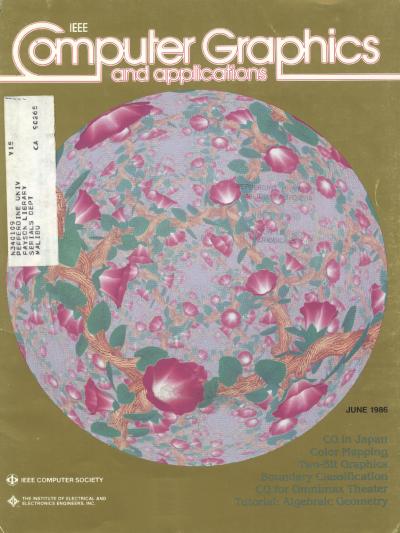 1986, no. 6: CG in Japan, Color Mapping, Algebraic Geometry for Computer-Aided Geometric Design